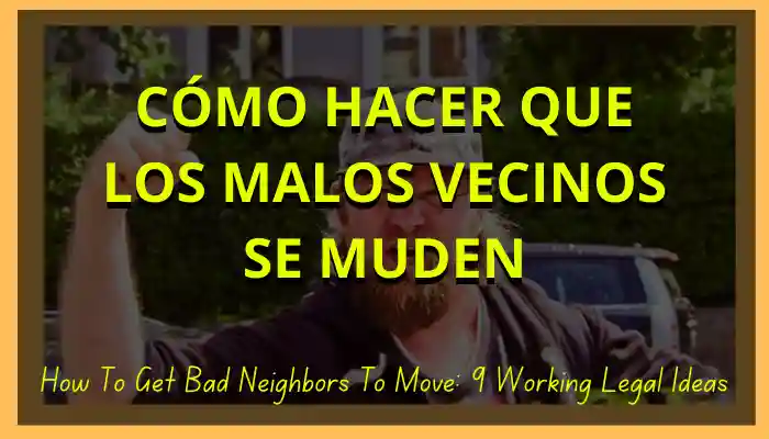 Cómo hacer que los malos vecinos se muden