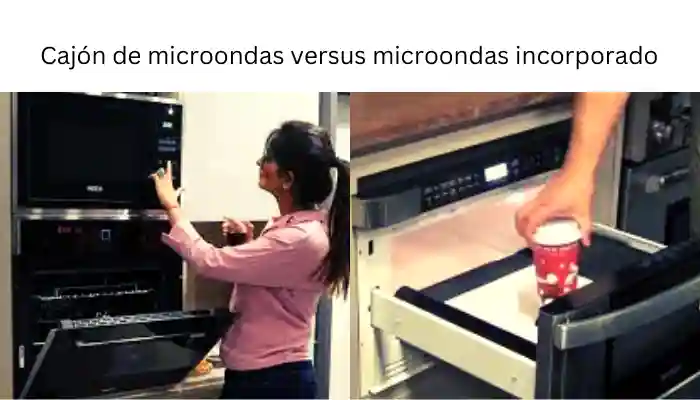 Cajón de microondas versus microondas incorporado