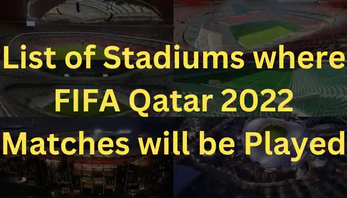 Lista de estadios donde se jugarán los partidos de FIFA Qatar 2022