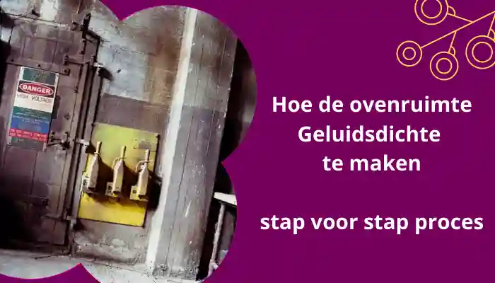 Hoe de oven kamer Geluidsdichte te Maken