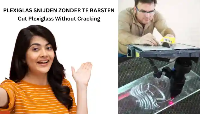 Plexiglas snijden zonder te barsten