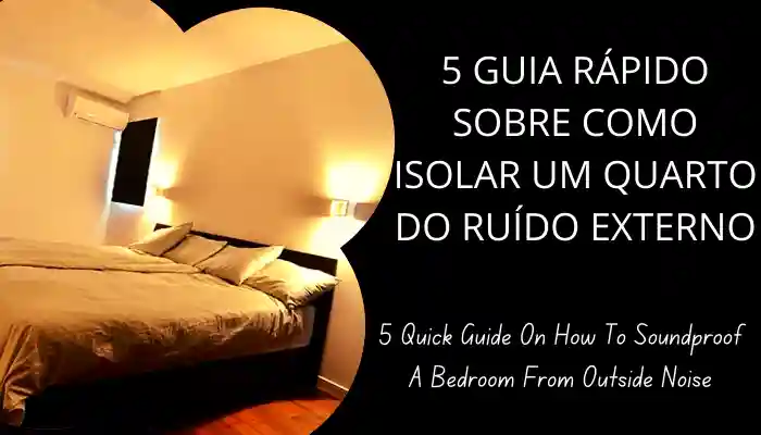 5 Guia rápido sobre como isolar um quarto do ruído externo