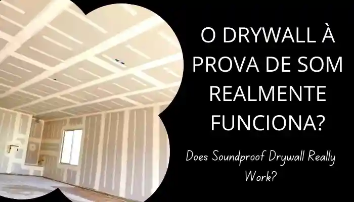 O drywall à prova de som realmente funciona